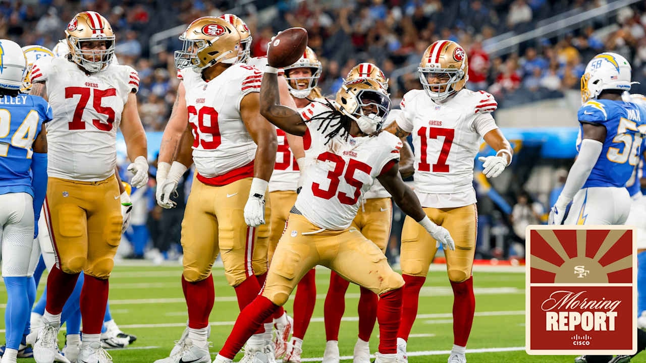 49ers Morning Report highlights takeaways from preseason win over the Chargers