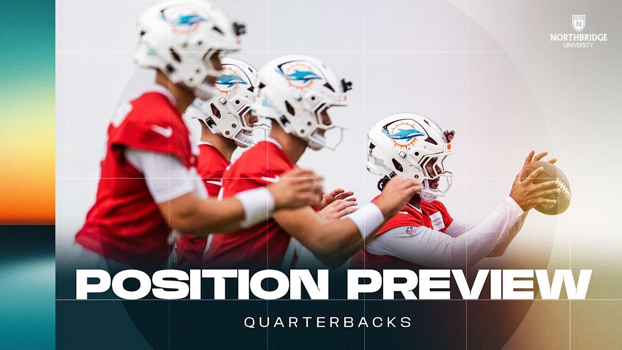 Dolphins open Training Camp Preview 2026 with focus on a changing quarterback room